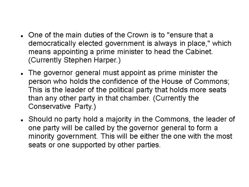 One of the main duties of the Crown is to 